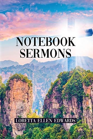 Edwards, Loretta Ellen. Notebook Sermons. RoseDog Books, 2021.