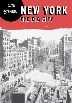 Eisner, Will. New York - The Big City. W. W. Norton & Company, 2007.