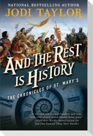 And the Rest Is History: The Chronicles of St. Mary's Book Eight