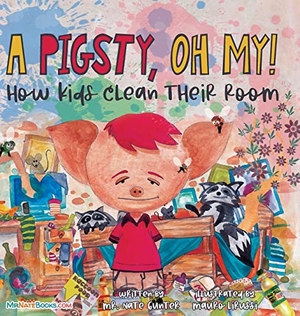 Gunter. A Pigsty, Oh My! Children's Book - How kids clean their room. Tgjs Publishing, 2022.