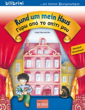 Albersdörfer, Heljä. Rund um mein Haus (Deutsch-Griechisch) - Zweisprachiges Kinderbuch. bilibri, 2013.