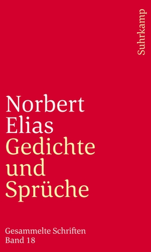 Elias, Norbert. Gedichte und Sprüche - Gesammelte Schriften in 19 Bänden. Band 18. Suhrkamp Verlag AG, 2024.