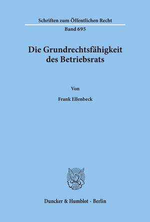 Ellenbeck, Frank. Die Grundrechtsfähigkeit des Betriebsrats.. Duncker & Humblot, 1996.