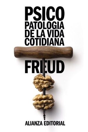 Freud, Sigmund. Psicopatología de la vida cotidiana. Alianza Editorial, 2011.