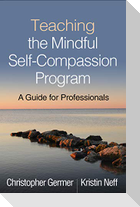 Teaching the Mindful Self-Compassion Program