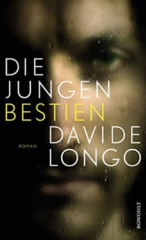 Longo, Davide. Die jungen Bestien - Ein Krimi aus dem Piemont. Rowohlt Verlag GmbH, 2020.