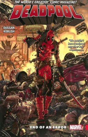 Duggan, Gerry / Posehn, Brian et al. Deadpool: World's Greatest Vol. 2 - End of an Error. Marvel, 2016.