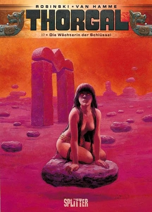 Hamme, Jean van / Grzegorz Rosinski. Thorgal 17. Die Wächterin der Schlüssel. Splitter Verlag, 2013.