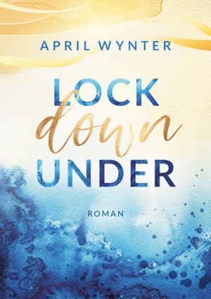 Wynter, April. Lock Down Under. via tolino media, 2022.