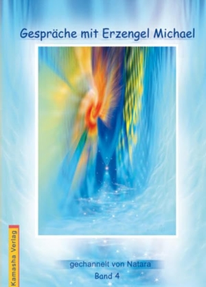 Natara. Gespräche mit Erzengel Michael 4. Kamasha Verlag, 2006.