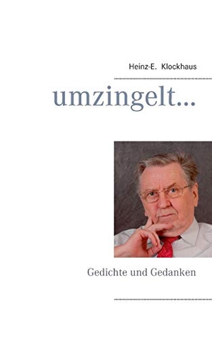 Klockhaus, Heinz-E.. umzingelt ... - Gedichte und Gedanken. Books on Demand, 2017.