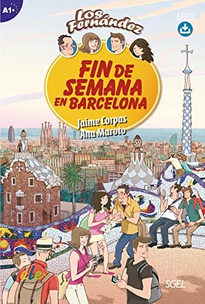 Corpas, Jaime / Ana Maroto. Fin de Semana en Barcelona - Lektüre mit Hördateien als Download. Hueber Verlag GmbH, 2017.
