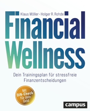 Möller, Klaus / Holger R. Rohde. Financial Wellness - Dein Trainingsplan für stressfreie Finanzentscheidungen. Campus Verlag GmbH, 2023.