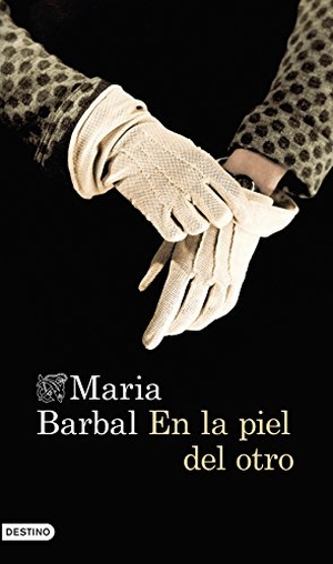 Cardeñoso, Concha / Maria Barbal. En la piel del otro. Ediciones Destino, 2014.