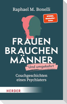 Frauen brauchen Männer (und umgekehrt)