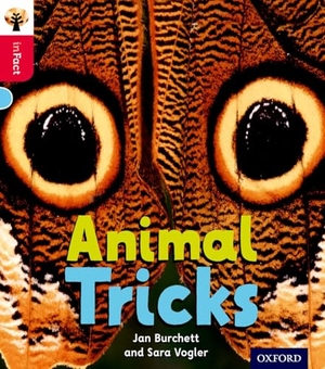 Burchett, Jan / Sara Vogler. Oxford Reading Tree inFact: Oxford Level 4: Animal Tricks. Oxford University Press, 2016.