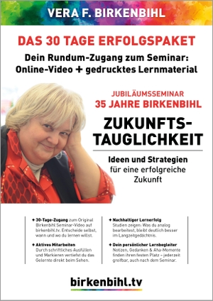 Birkenbihl, Vera F. / Www. Birkenbihl. Tv. Birkenbihls Erfolgspaket: Zukunftstauglichkeit - Seminar-Unterlagen, Arbeitsblätter und Streaming Zugangscode. Klarsicht Verlag, 2026.