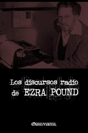 Pound, Ezra. Los discursos radiofónicos de Ezra Pound. Omnia Veritas Ltd, 2025.