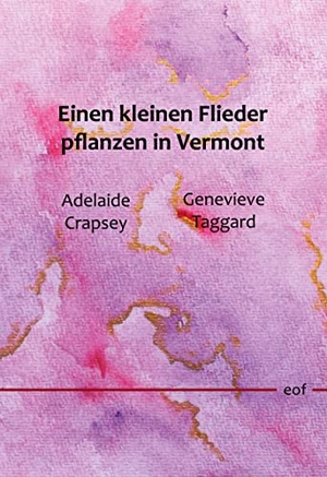 Brôcan, Jürgen (Hrsg.). Einen kleinen Flieder pflanzen in Vermont - Ausgewählte Gedichte von Adelaide Crapsey und Genevieve Taggard. Books on Demand, 2022.