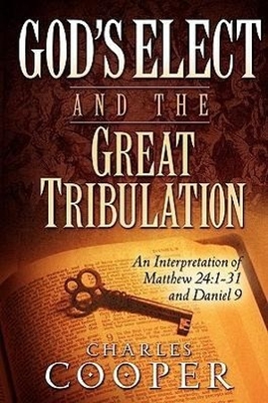 Cooper, Charles. God's Elect and the Great Tribulation - An Interpretation of Matthew 24:1-31 and Daniel 9. Strong Tower Publishing, 2008.