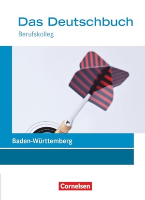 Ansel-Röhrleef, Kerstin / Becker, Juliane et al. Das Deutschbuch 11./12. Schuljahr: Berufskolleg - Schülerbuch. Baden-Württemberg - Schülerbuch. Cornelsen Verlag GmbH, 2016.