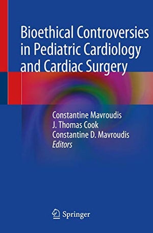 Mavroudis, Constantine / Constantine D. Mavroudis et al (Hrsg.). Bioethical Controversies in Pediatric Cardiology and Cardiac Surgery. Springer International Publishing, 2021.
