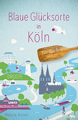 Brozeit, Melanie. Blaue Glücksorte in Köln - Fahr raus & tauch ein. Droste Verlag, 2022.