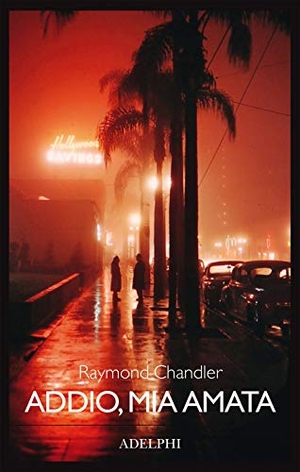 Chandler, Raymond. Addio, mia amata. , 2020.