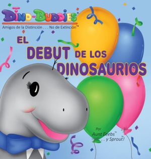 Eeebs, Aunt / Sprout. El Debut de los Dinosaurios. Rivercrest Industries, Inc., 2015.