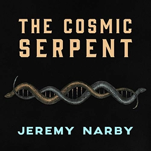 Narby, Jeremy. The Cosmic Serpent: DNA and the Origins of Knowledge. Tantor, 2016.