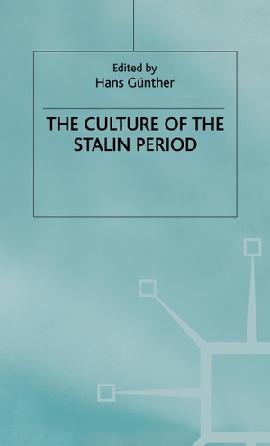 Gunther. Culture of the Stalin Period. Springer Nature B.V., 1990.
