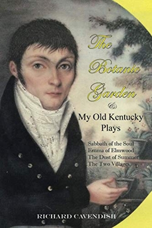 Cavendish, Richard. The Botanic Garden and My Old Kentucky Plays. AuthorHouse, 2020.