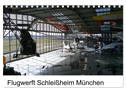 Flugwerft Schleißheim München (Tischkalender 2024 DIN A5 quer), CALVENDO Monatskalender