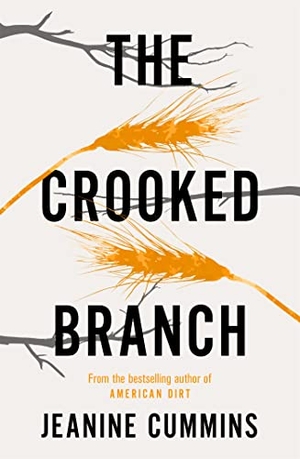 Cummins, Jeanine. The Crooked Branch. Headline Publishing Group, 2020.