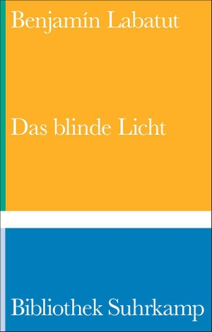 Labatut, Benjamín. Das blinde Licht - Irrfahrten der Wissenschaft | Vom schmalen Grat zwischen Genie und Wahnsinn | 75 Jahre Bibliothek Suhrkamp. Suhrkamp Verlag, 2026.