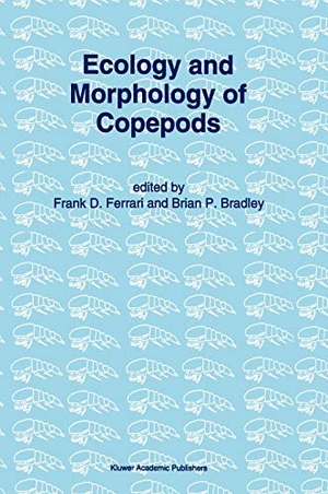 Bradley, Brian P. / Frank D. Ferrari (Hrsg.). Ecology and Morphology of Copepods - Proceedings of the 5th International Conference on Copepoda, Baltimore, USA, June 6¿13, 1993. Springer Netherlands, 1994.