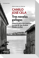 Tres novelas gallegas : Mazurca para dos muertos ; La cruz de San Andrés ; Madera de Boj