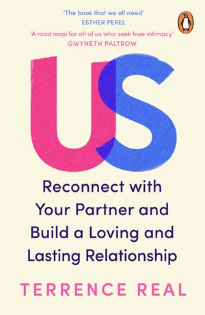 Real, Terrence. Us - Reconnect with Your Partner and Build a Loving and Lasting Relationship. Random House UK Ltd, 2024.