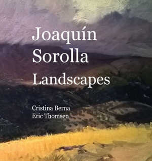 Berna, Cristina / Eric Thomsen. Joaquín Sorolla Landscapes. Missys Clan, 2026.