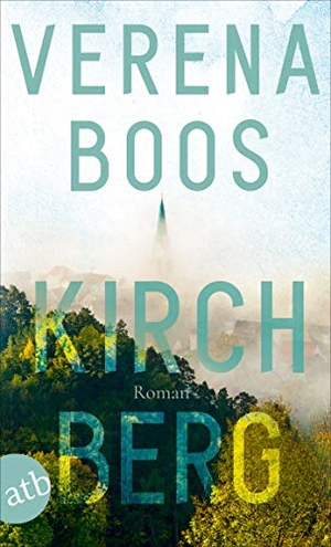Boos, Verena. Kirchberg - Roman. Aufbau Taschenbuch Verlag, 2019.