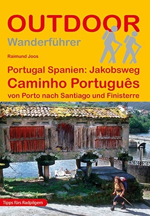 Joos, Raimund. Portugal Spanien: Jakobsweg Caminho Português - von Porto nach Santiago und Finisterre. Stein, Conrad Verlag, 2024.