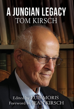 Moris, Luis (Hrsg.). A Jungian Legacy - Tom Kirsch. Chiron Publications, 2019.