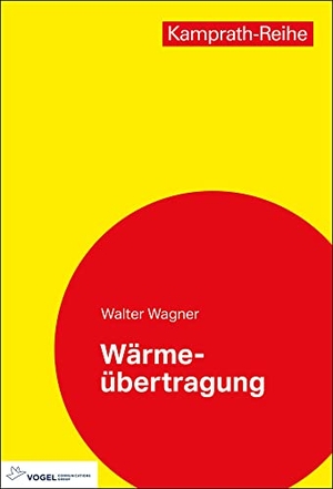 Wagner, Walter. Wärmeübertragung. Vogel Business Media, 2021.