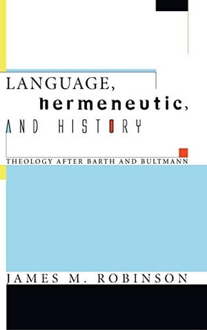 Robinson, James M.. Language, Hermeneutic, and History. Cascade Books, 2005.