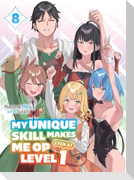 My Unique Skill Makes Me OP even at Level 1 Vol 8 (light novel)