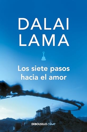 Dalai Lama. Los Siete Pasos Hacia El Amor / How to Expand Love: Widening the Circle of Loving Relationships. Prh Grupo Editorial, 2021.