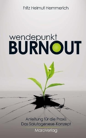 Hemmerich, Fritz Helmut. Wendepunkt Burnout - Anleitungen für die Praxis ­ Das Salutogenese-Konzept. Maro Verlag, 2011.