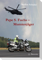 Pepe S. Fuchs - Mumienjäger