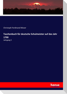Taschenbuch für deutsche Schulmeister auf das Jahr 1790
