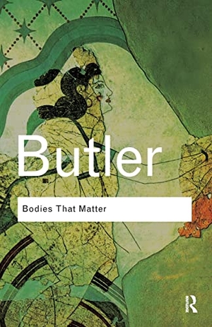 Butler, Judith. Bodies That Matter - On the Discursive Limits of Sex. Taylor & Francis, 2011.
